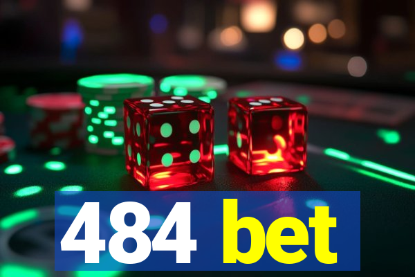 484 bet